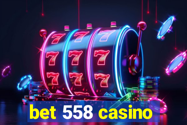 bet 558 casino